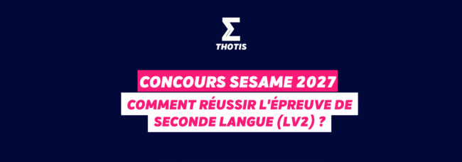 Concours SESAME 2027 : comment réussir l'épreuve de seconde langue (LV2) ?