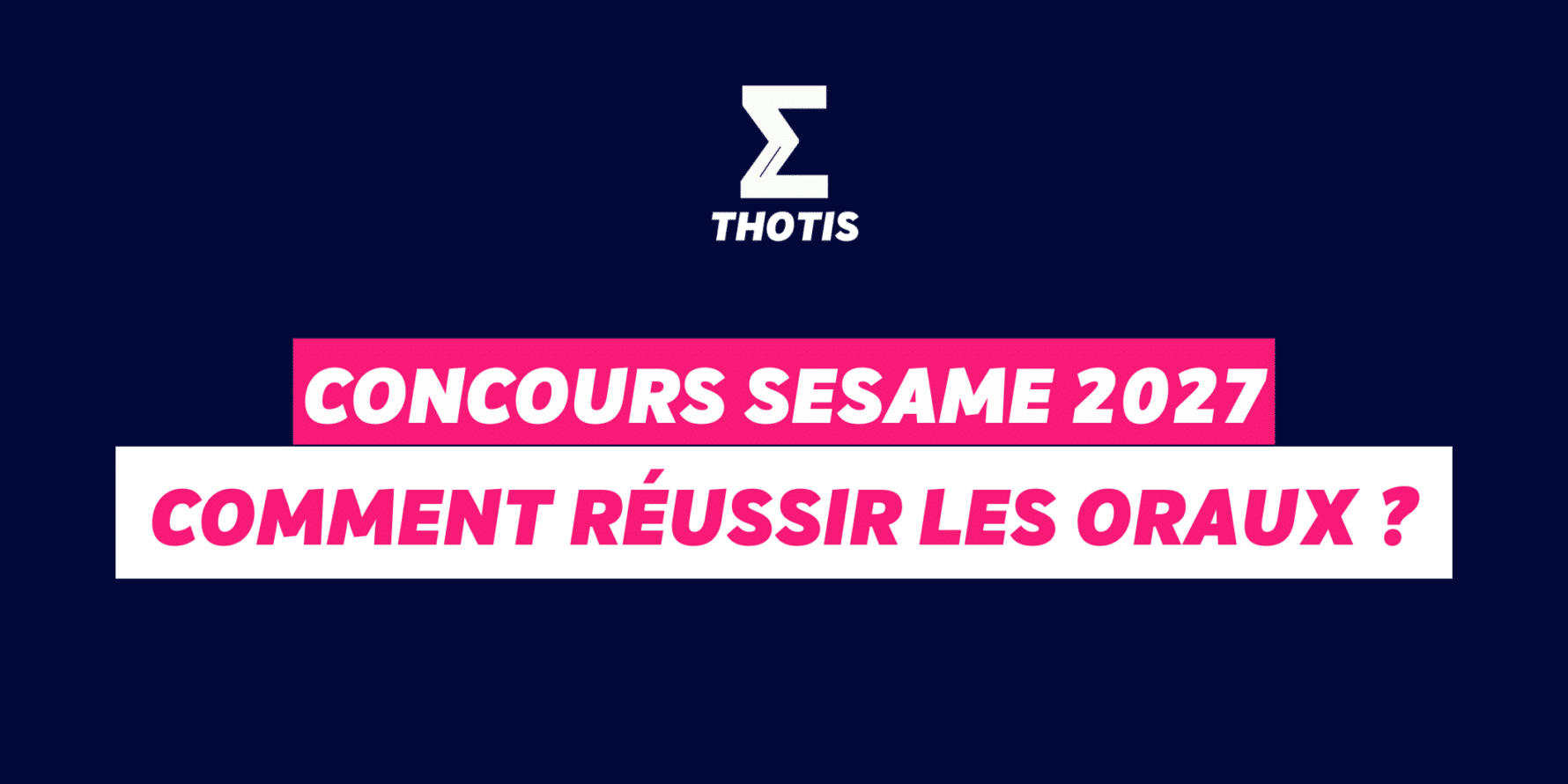Concours SESAME 2027 : comment réussir les oraux ?