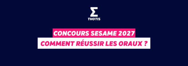Concours SESAME 2027 : comment réussir les oraux ?
