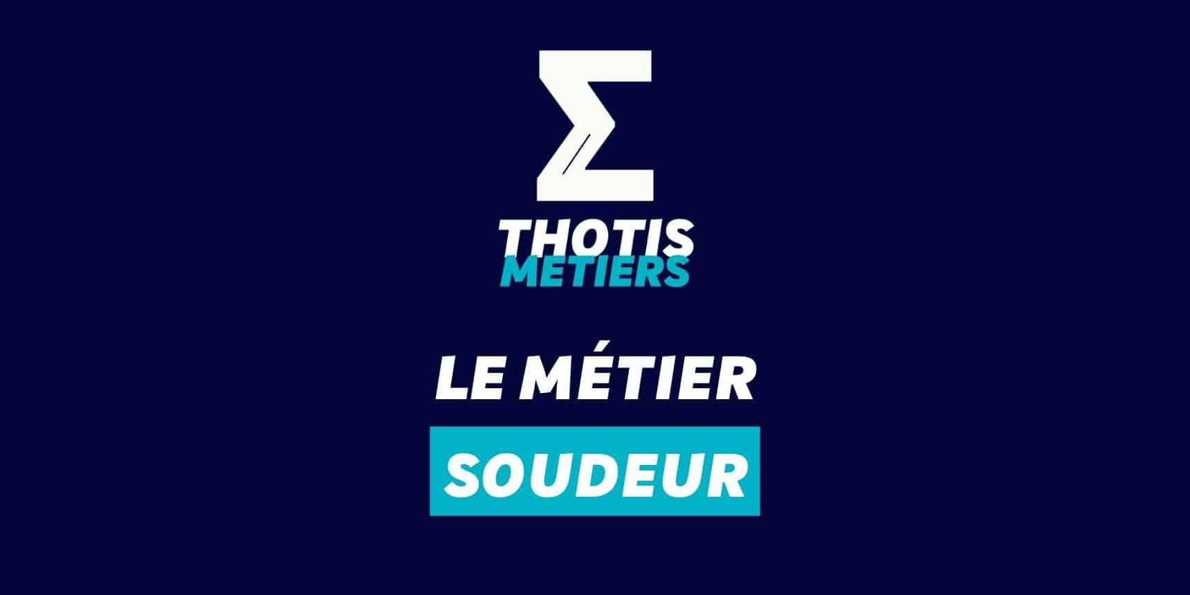 Devenir Soudeur missions, salaire… Devenir Soudeur : missions, salaire…