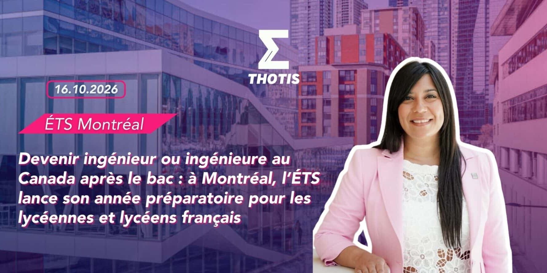 Devenir ingénieur ou ingénieure au Canada après le bac à Montréal, l’ÉTS lance son année préparatoire pour les lycéennes et lycéens français À Montréal, l’ÉTS lance son année préparatoire pour les lycéennes et lycéens français