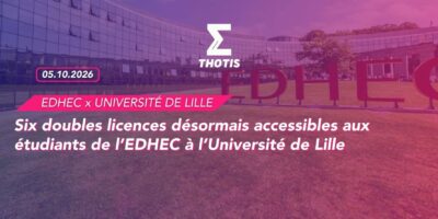 Six doubles licences désormais accessibles aux étudiants de l’EDHEC à l’Université de Lille