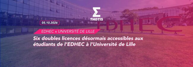 Six doubles licences désormais accessibles aux étudiants de l’EDHEC à l’Université de Lille