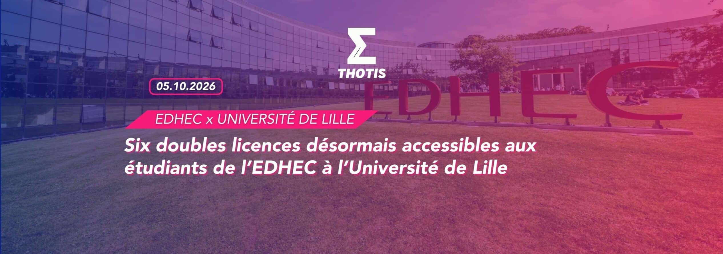 Six doubles licences désormais accessibles aux étudiants de l’EDHEC à l’Université de Lille