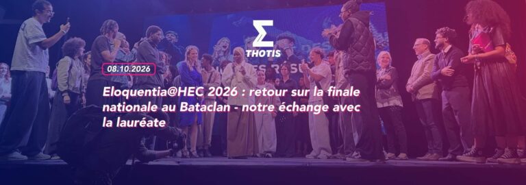Eloquentia@HEC 2026 retour sur la finale nationale au Bataclan – rencontre avec la lauréate Eloquentia@HEC 2026 : retour sur la finale nationale au Bataclan - notre échange avec la lauréate