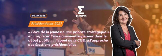 « Faire de la jeunesse une priorité stratégique » et « replacer l’enseignement supérieur dans le débat public » l’appel de la CGE, à l’approche des élections présidentielles (1)