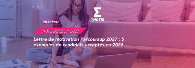 Lettre de motivation Parcoursup 2027 5 exemples de candidats acceptés en 2026 Lettre de motivation Parcoursup 2027 : 5 exemples de candidats acceptés en 2026