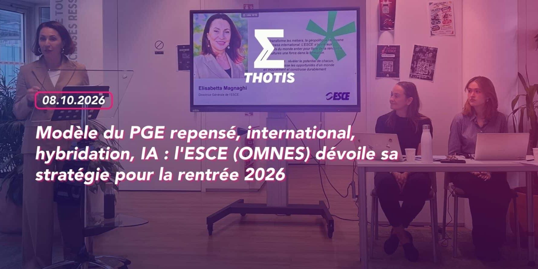 Modèle du PGE repensé, international, hybridation, IA l’ESCE (OMNES) dévoile sa stratégie pour la rentrée 2026 Modèle du PGE repensé, international, hybridation, IA : l'ESCE (OMNES) dévoile sa stratégie pour la rentrée 2026