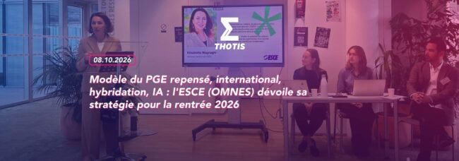 Modèle du PGE repensé, international, hybridation, IA l’ESCE (OMNES) dévoile sa stratégie pour la rentrée 2026 Modèle du PGE repensé, international, hybridation, IA : l'ESCE (OMNES) dévoile sa stratégie pour la rentrée 2026