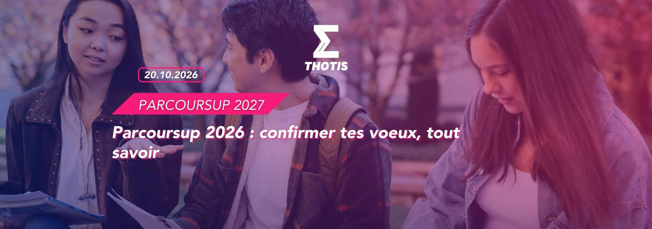Parcoursup 2026 : confirmer tes voeux, tout savoir