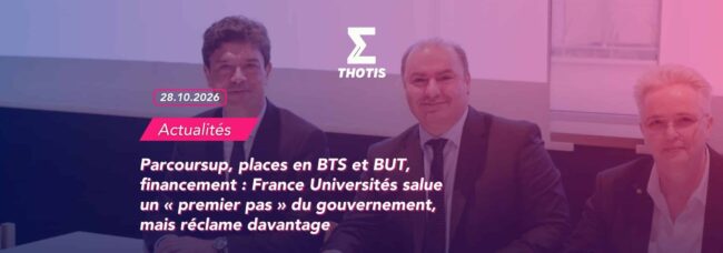 Parcoursup, places en BTS et BUT, financement : France Universités salue un « premier pas » du gouvernement, mais réclame davantage