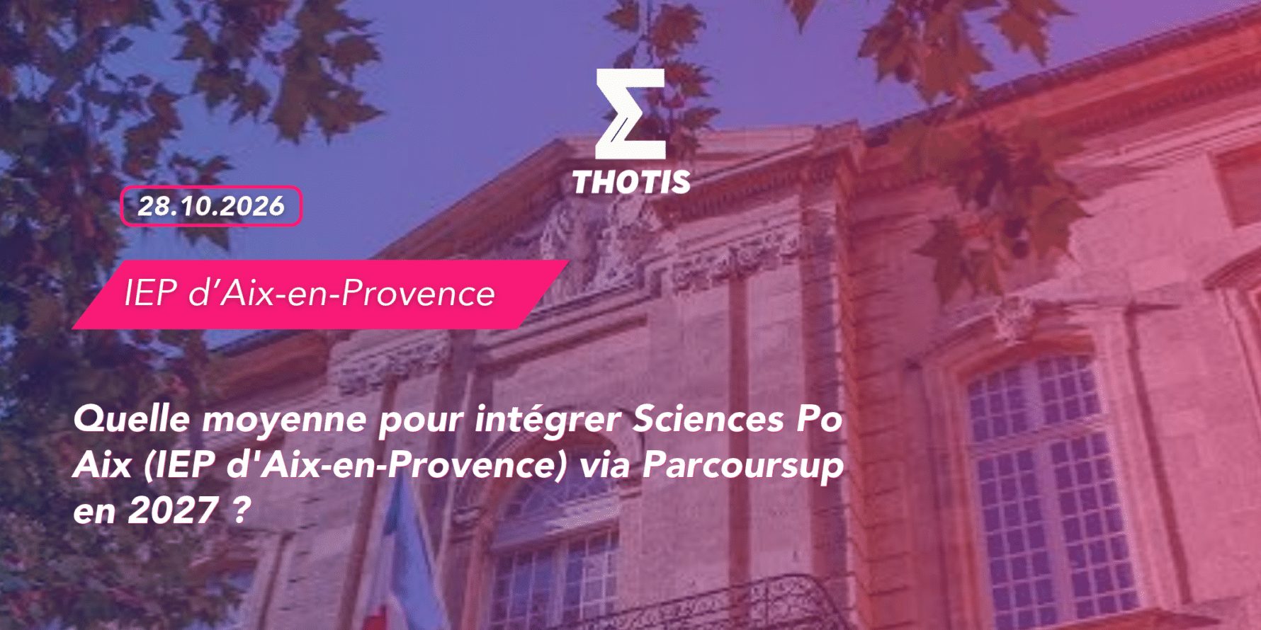 Article quelle moyenne pour intégrer Sciences Po Aix (IEP d’Aix-en-Provence) via Parcoursup en 2027 (1) Article quelle moyenne pour intégrer Sciences Po Aix (IEP d'Aix-en-Provence) via Parcoursup en 2027 (1)