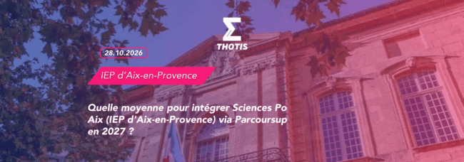 Article quelle moyenne pour intégrer Sciences Po Aix (IEP d’Aix-en-Provence) via Parcoursup en 2027 (1) Article quelle moyenne pour intégrer Sciences Po Aix (IEP d'Aix-en-Provence) via Parcoursup en 2027 (1)