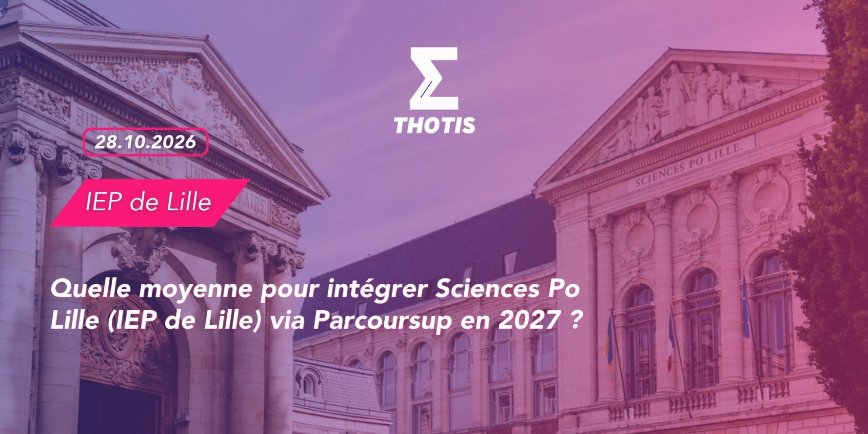 Article quelle moyenne pour intégrer Sciences Po Lille (IEP de Lille) via Parcoursup en 2027