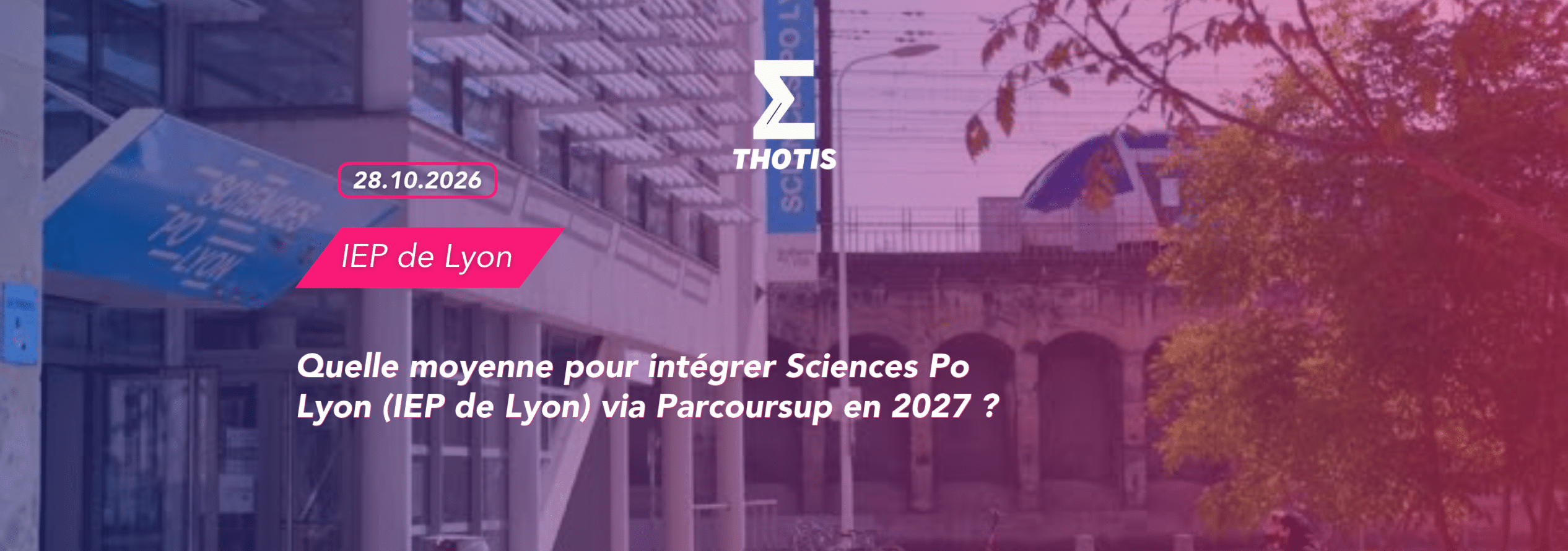 Article quelle moyenne pour intégrer Sciences Po Lyon (IEP de Lyon) via Parcoursup en 2027