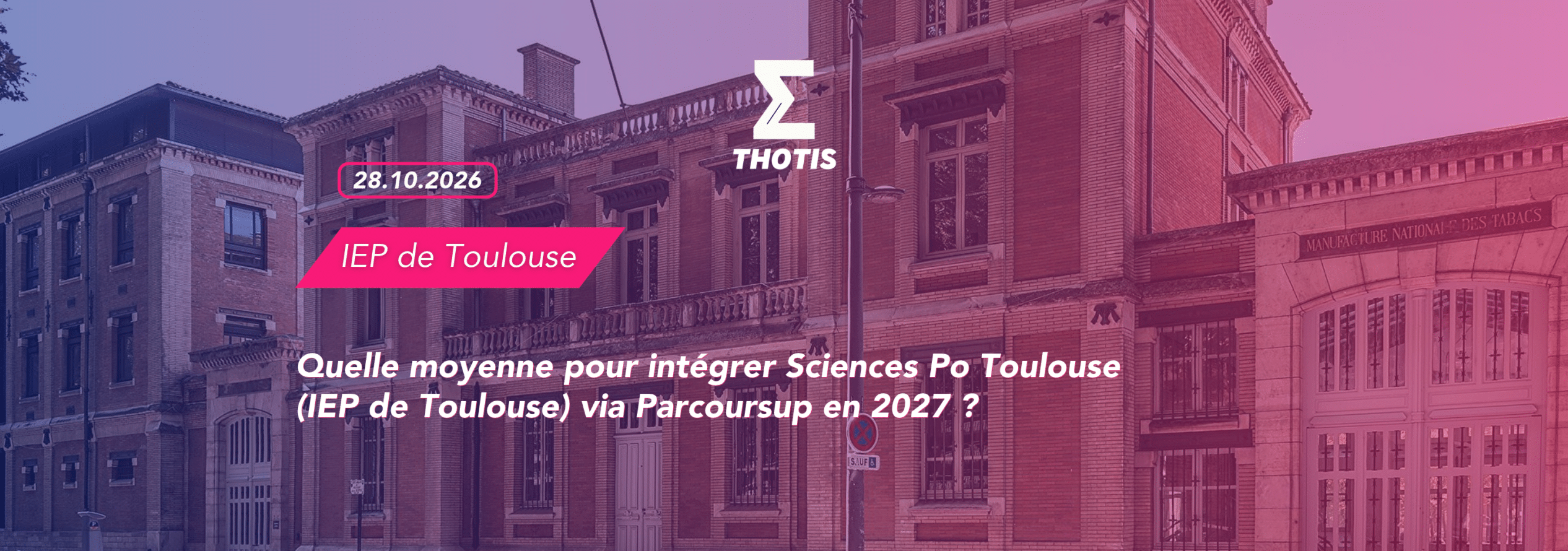 article - quelle moyenne pour intégrer Sciences Po Toulouse (IEP de Toulouse) via Parcoursup en 2027