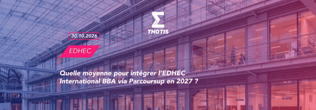 Article quelle moyenne pour intégrer l’EDHEC International BBA via Parcoursup en 2027 Article quelle moyenne pour intégrer l'EDHEC International BBA via Parcoursup en 2027