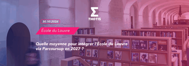 Quelle moyenne pour intégrer l’École du Louvre via Parcoursup en 2027 Quelle moyenne pour intégrer l'École du Louvre via Parcoursup en 2027