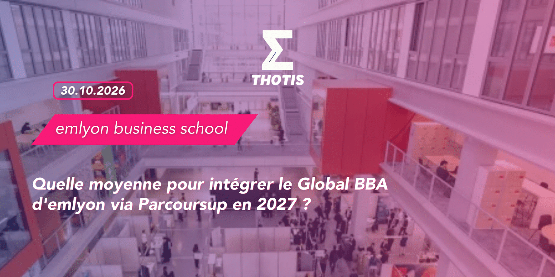 Article quelle moyenne pour intégrer le Global BBA d’emlyon via Parcoursup en 2027 Article quelle moyenne pour intégrer le Global BBA d'emlyon via Parcoursup en 2027