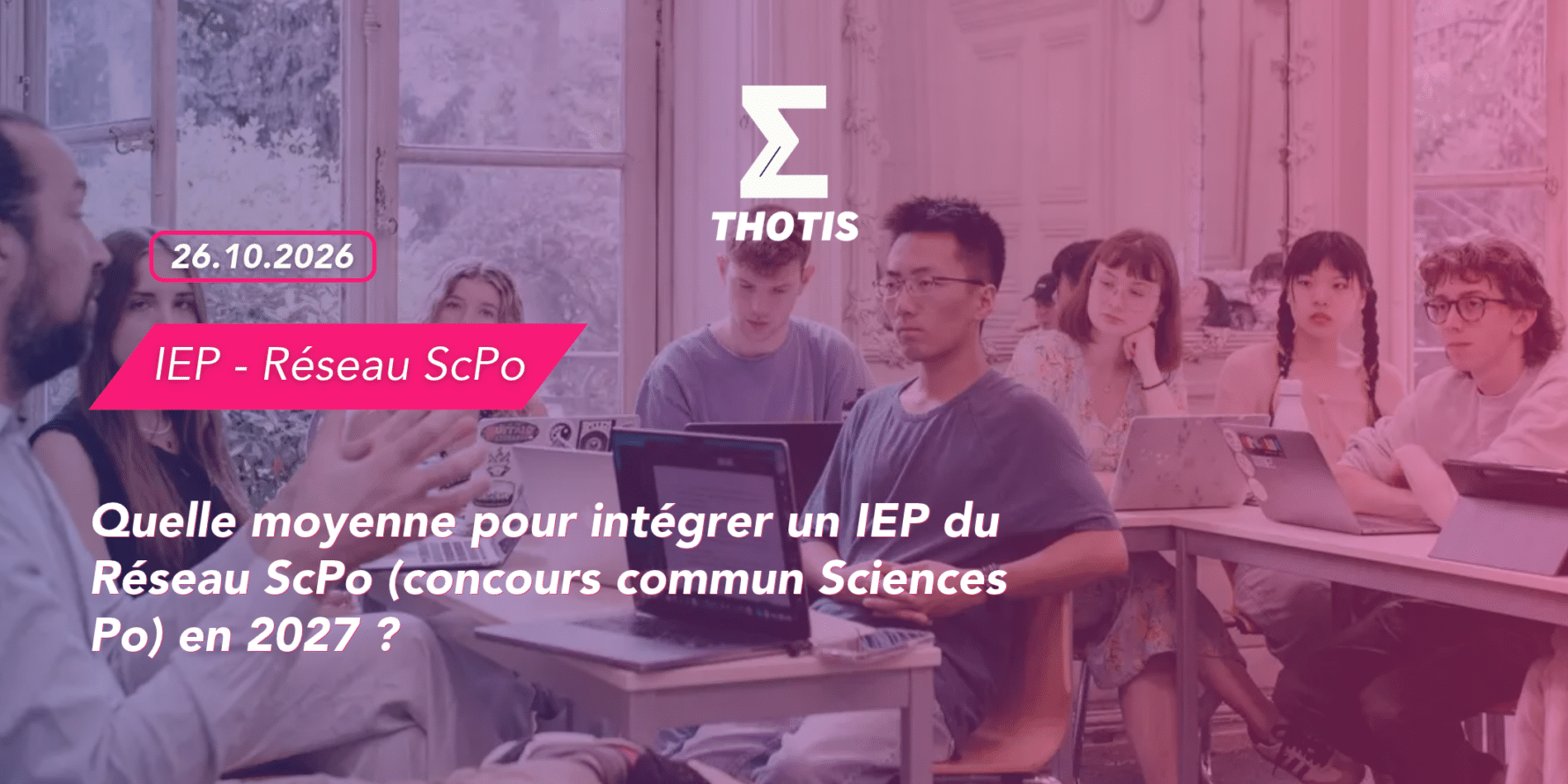 Article – Quelle moyenne pour intégrer un IEP du Réseau ScPo (concours commun Sciences Po) en 2027 Article - Quelle moyenne pour intégrer un IEP du Réseau ScPo (concours commun Sciences Po) en 2027