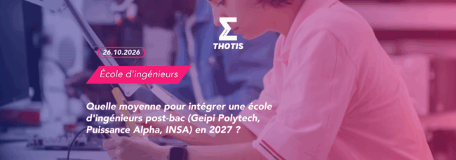 Article – Quelle moyenne pour intégrer une école d’ingénieurs post-bac (Geipi Polytech, Puissance Alpha, INSA) en 2027 Article - Quelle moyenne pour intégrer une école d'ingénieurs post-bac (Geipi Polytech, Puissance Alpha, INSA) en 2027
