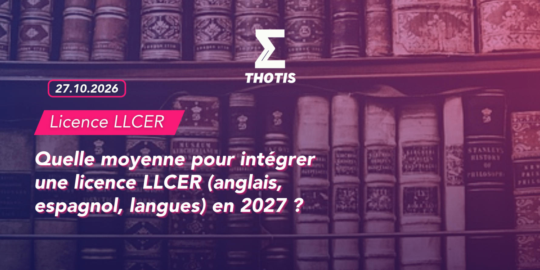 Quelle moyenne pour intégrer une licence LLCER en 2027 Quelle moyenne pour intégrer une licence LLCER en 2027