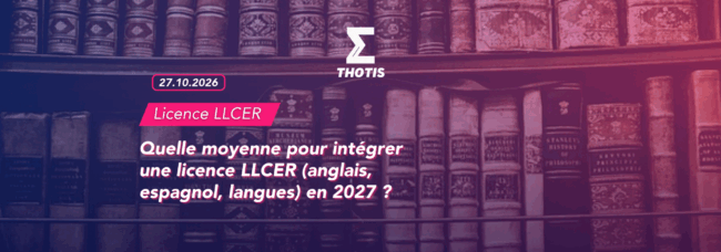 Quelle moyenne pour intégrer une licence LLCER en 2027