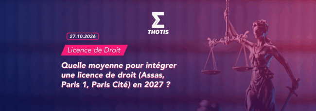 Quelle moyenne pour intégrer une licence de droit (Assas, Paris 1, Paris Cité) en 2027