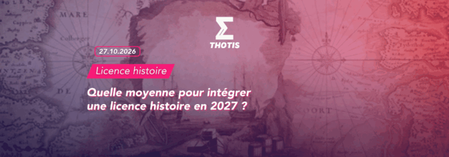 Quelle moyenne pour intégrer une licence histoire en 2027