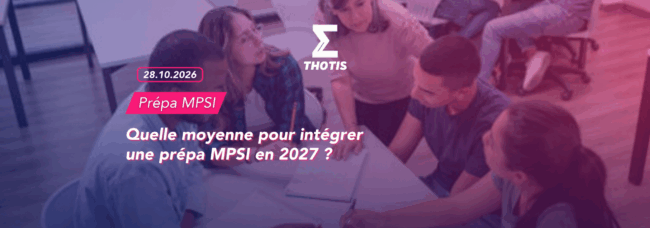 Article quelle moyenne pour intégrer une prépa MPSI en 2027 Article quelle moyenne pour intégrer une prépa MPSI en 2027