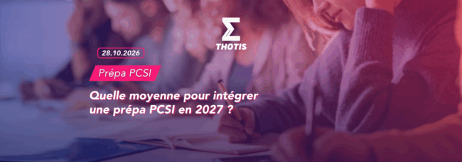 Article quelle moyenne pour intégrer une prépa PCSI en 2027 Article quelle moyenne pour intégrer une prépa PCSI en 2027