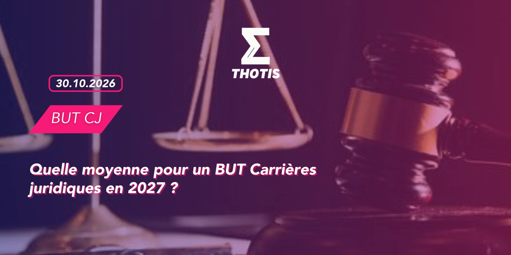 Thotis quelle moyenne pour un BUT Carrières juridiques en 2027