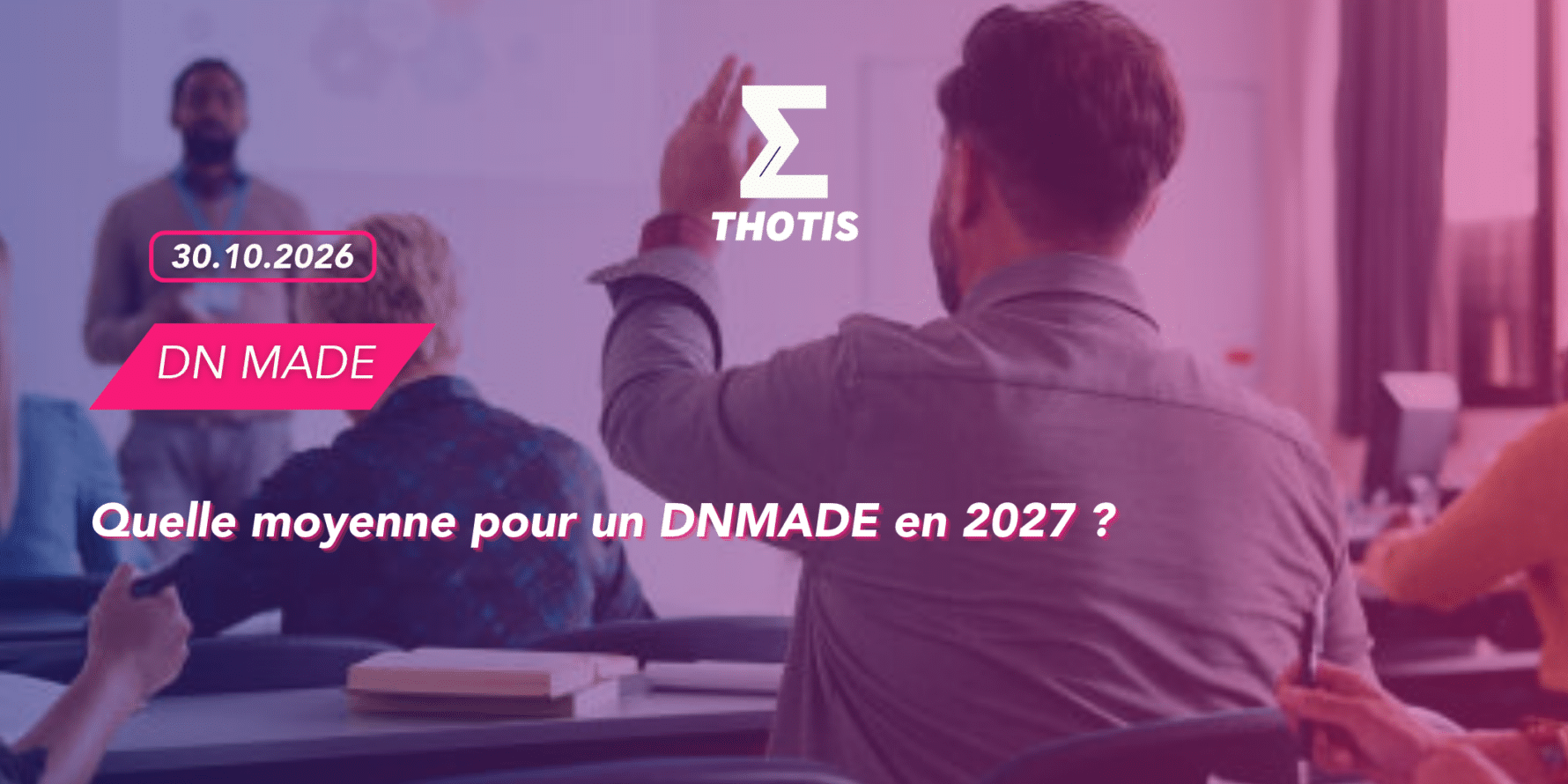THOTIS Quelle moyenne pour un DNMADE en 2027