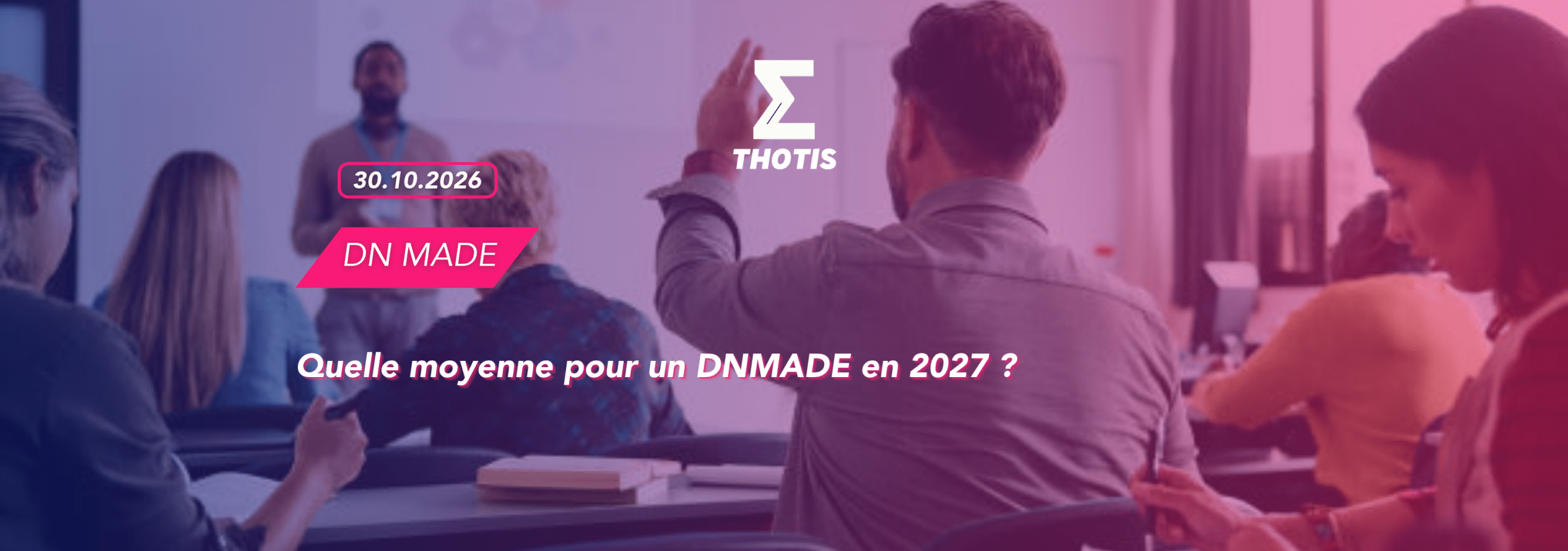 THOTIS Quelle moyenne pour un DNMADE en 2027