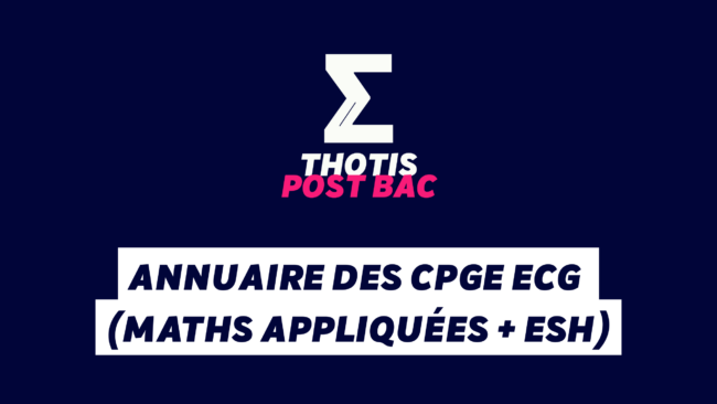 THOTIS Annuaire des CPGE ECG (Maths appliquées + ESH)