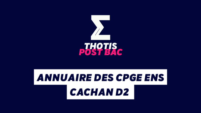 THOTIS Annuaire des CPGE ENS Cachan D2