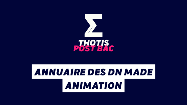 THOTIS Annuaire des DN Made Animation