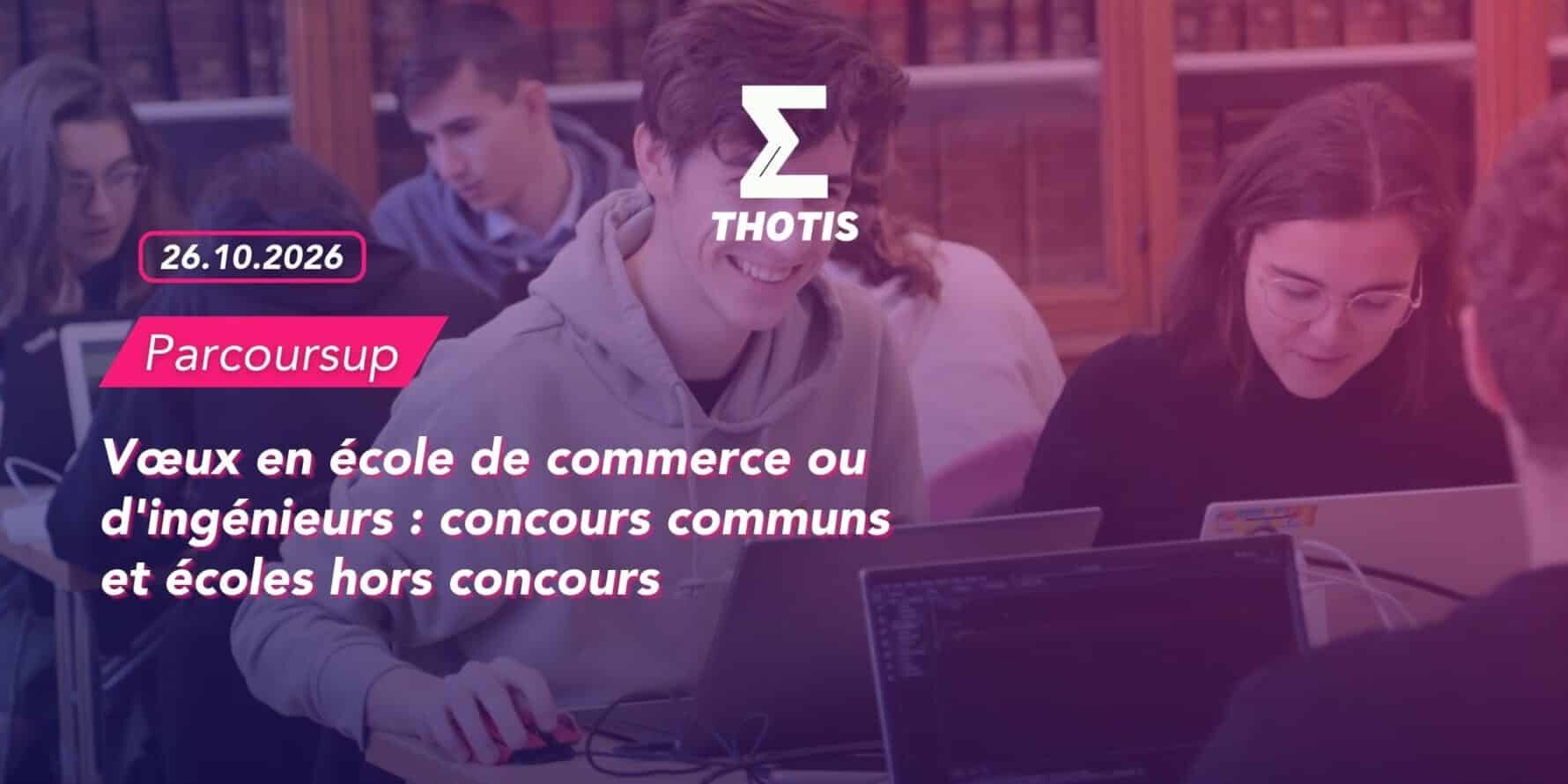 Vœux en école de commerce ou d'ingénieurs : concours communs et écoles hors concours