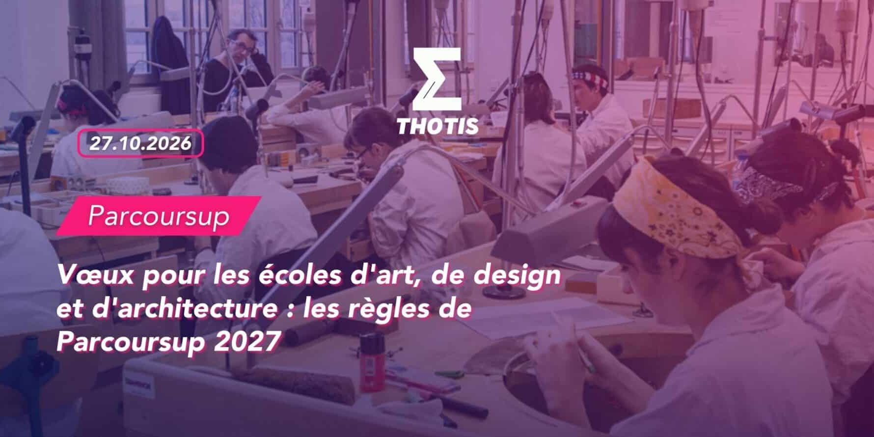 Vœux pour les écoles d'art, de design et d'architecture : les règles de Parcoursup 2027