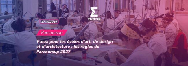 Vœux pour les écoles d'art, de design et d'architecture : les règles de Parcoursup 2027