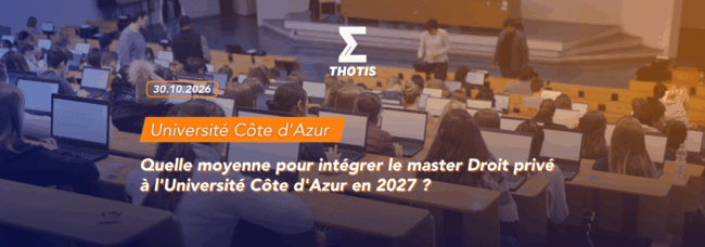 thotis Quelle moyenne pour intégrer le master Droit privé à l'Université Côte d'Azur en 2027