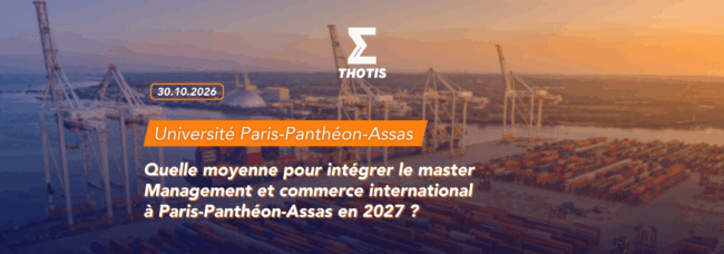 thotis Quelle moyenne pour intégrer le master Management et commerce international à Paris-Panthéon-Assas en 2027